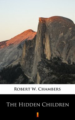 The Hidden Children (eBook, ePUB) - Chambers, Robert W.