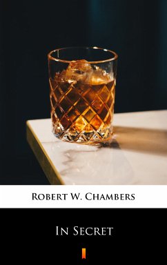 In Secret (eBook, ePUB) - Chambers, Robert W.