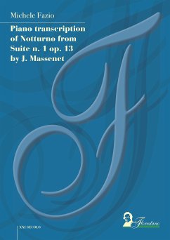 Piano transcription of Notturno from Suite n. 1 op. 13 by J. Massenet (fixed-layout eBook, ePUB) - Fazio, Michele