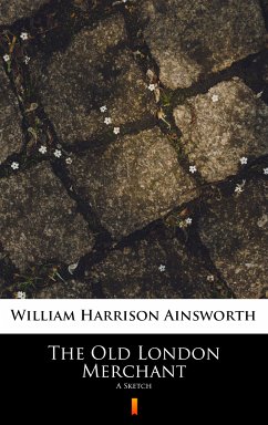 The Old London Merchant (eBook, ePUB) - Ainsworth, William Harrison