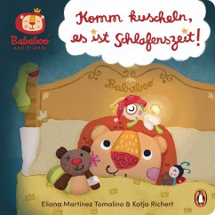 Bababoo and friends - Komm kuscheln, es ist Schlafenszeit! - Richert, Katja