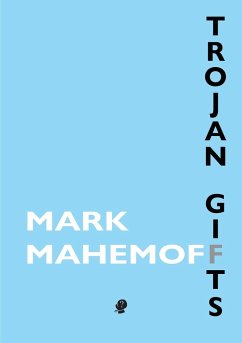 Trojan Gifts - Mahemoff, Mark