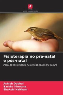 Fisioterapia no pré-natal e pós-natal - Dobhal, Ashish;Khurana, Barkha;Naithani, Shakshi