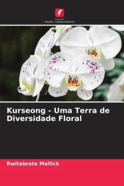 Kurseong - Uma Terra de Diversidade Floral - Mallick, Rwitabrata