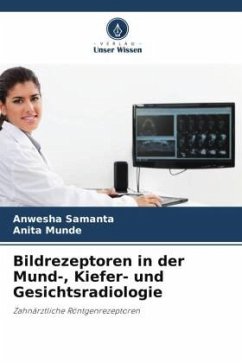 Bildrezeptoren in der Mund-, Kiefer- und Gesichtsradiologie - Samanta, Anwesha;Munde, Anita