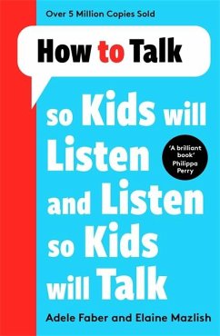 How to Talk so Kids Will Listen and Listen so Kids Will Talk - Faber, Adele;Mazlish, Elaine