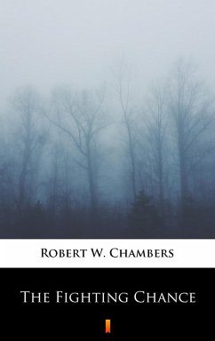 The Fighting Chance (eBook, ePUB) - Chambers, Robert W.