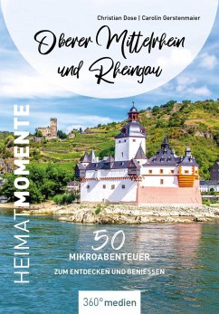 Oberer Mittelrhein und Rheingau - HeimatMomente (eBook, ePUB) - Dose, Christian
