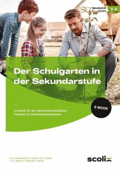 Der Schulgarten in der Sekundarstufe - Klasse 5/6 (eBook, PDF) - Goldschmidt, Birgitta; Wickert, Annika; Andr