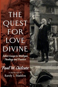 The Quest for Love Divine - Chilcote, Paul W.