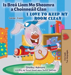 I Love to Keep My Room Clean (Irish English Bilingual Children's Book) - Admont, Shelley; Books, Kidkiddos