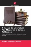 A Noção de Literatura Pós-Moderna e Outras Reflexões