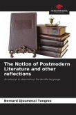 The Notion of Postmodern Literature and other reflections