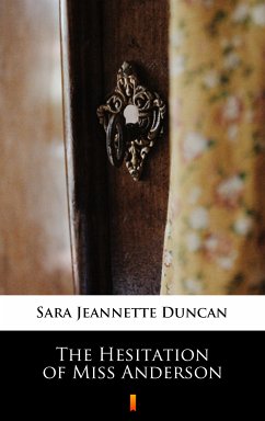 The Hesitation of Miss Anderson (eBook, ePUB) - Duncan, Sara Jeannette