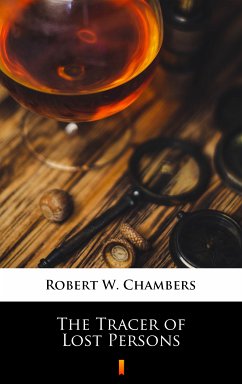 The Tracer of Lost Persons (eBook, ePUB) - Chambers, Robert W.