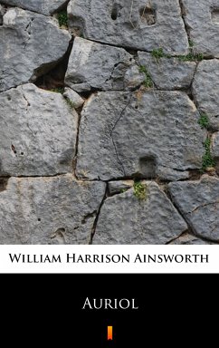 Auriol (eBook, ePUB) - Ainsworth, William Harrison