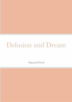 Delusion and Dream - Freud, Sigmund