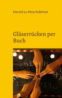 Gläserrücken per Buch - zu Moschdehner, Herold