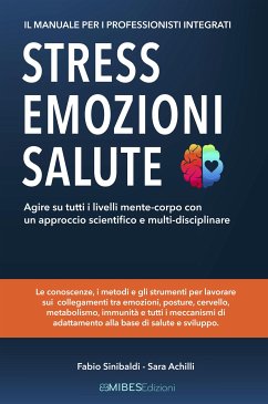 Stress, Emozioni e Salute - Il Manuale per i Professionisti Integrati (eBook, ePUB) - Achilli, Sara; Sinibaldi, Fabio