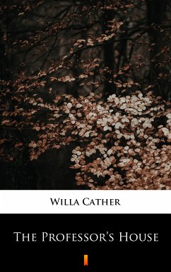 The Professor’s House (eBook, ePUB) - Cather, Willa