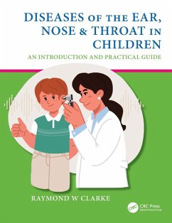 Diseases of the Ear, Nose & Throat in Children (eBook, ePUB) - Clarke, Raymond W