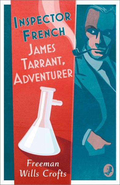 Inspector French: James Tarrant, Adventurer (eBook, ePUB) Inspector French: James Tarrant, Adventurer (eBook, ePUB)