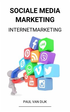 Sociale Media Marketing (Internetmarketing) (eBook, ePUB) - Dijk, Paul van