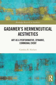 Gadamer's Hermeneutical Aesthetics (eBook, PDF) - Nielsen, Cynthia R.