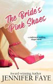 The Bride's Pink Shoes: a Second Chance Romance (Seabreeze Wedding Chapel, #1) (eBook, ePUB)