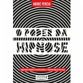 O poder da hipnose (eBook, ePUB) O poder da hipnose (eBook, ePUB)