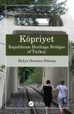 Köpriyet: Republican Heritage Bridges of Turkey (eBook, ePUB)
