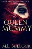 Queen Mummy (The Mummy Queen's Revenge, #1) (eBook, ePUB)