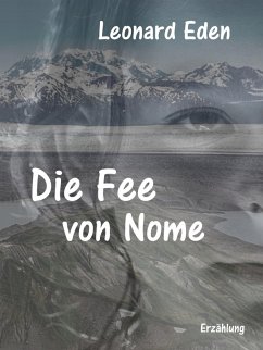 Die Fee von Nome (eBook, ePUB) - Eden, Leonard