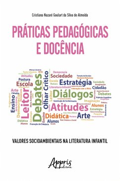 Práticas Pedagógicas e Docência: Valores Socioambientais na Literatura Infantil (eBook, ePUB) - Almeida, Cristiana Nazaré Goulart da Silva de