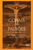 Corais das Paixões: Arranjos para Dois Violões (eBook, ePUB)