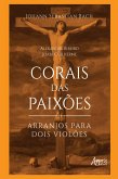 Corais das Paixões: Arranjos para Dois Violões (eBook, ePUB) Corais das Paixões: Arranjos para Dois Violões (eBook, ePUB)