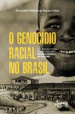 O Genocídio Racial no Brasil: Uma Análise Crítica do Discurso sobre Naturalizações do Racismo (eBook, ePUB)