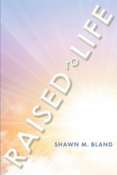 Raised to Life (eBook, ePUB) - Bland, Shawn M.