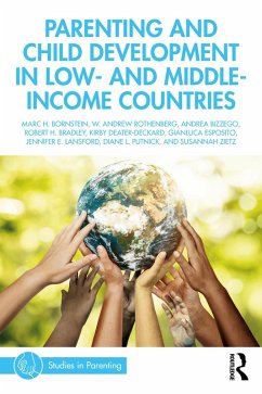 Parenting and Child Development in Low- and Middle-Income Countries (eBook, PDF) - Bornstein, Marc H.; Rothenberg, W. Andrew; Bizzego, Andrea; Bradley, Robert H.; Deater-Deckard, Kirby; Esposito, Gianluca; Lansford, Jennifer E.; Putnick, Diane L.; Zietz, Susannah