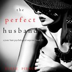 The Perfect Husband (A Jessie Hunt Psychological Suspense Thriller—Book Twenty-Two) (MP3-Download)