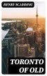 Toronto of Old (eBook, ePUB) - Bild 1