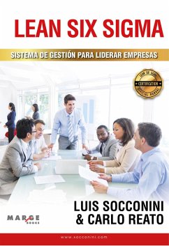 Lean Six Sigma Sistema de Gestión Para Liderar Empresas (For Leaders) (eBook, ePUB) - Socconini, Luis; Reato, Carlo