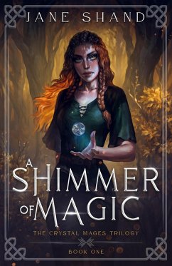 A Shimmer of Magic (The Crystal Mages Trilogy, #1) (eBook, ePUB) - Shand, Jane