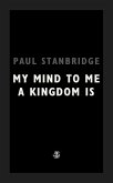 My Mind To Me A Kingdom Is (eBook, ePUB)