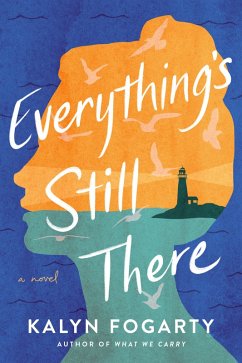 Everything's Still There (eBook, ePUB) - Fogarty, Kalyn