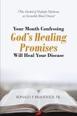 Your Mouth Confessing God's Healing Promises Will Heal Your Disease (eBook, ePUB)