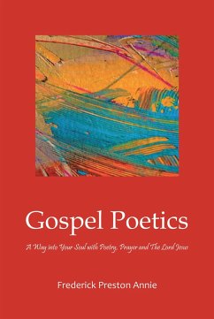 Gospel Poetics (eBook, ePUB) - Annie, Frederick Preston
