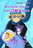 Wie meine Oma zu einer Oma wurde - Ein Kinderbuch über das Wichtigste in der Welt - die Familie (eBook, ePUB)
