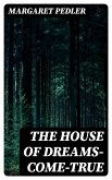 The House of Dreams-Come-True (eBook, ePUB)