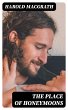 The Place of Honeymoons (eBook, ePUB) - Bild 1